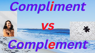 Compliment and Complement: Do you know the difference?