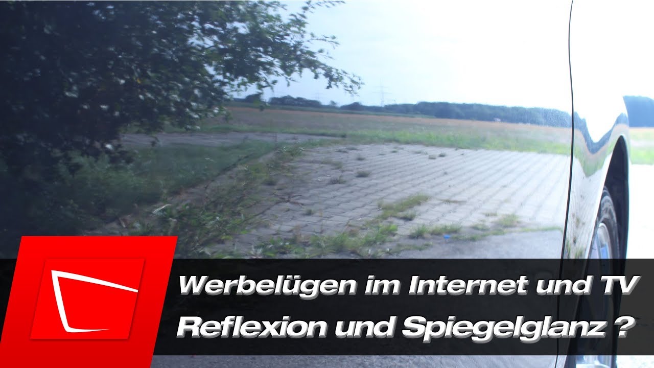 Reflexion und Spiegelglanz, Nassglanz, Wetlook Werbelügen im Check