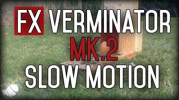 fx Verminator mk2 .22 Slow Motion Blowing up items!