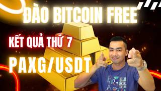 Kết Quả Thành Công Ngày Đầu Cho Lệnh PAXG Anh Em | Cách đào bitcoin free
