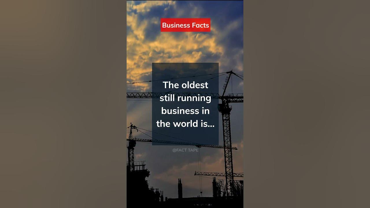 Oldest Running Business in the World businesshistory businessfacts 