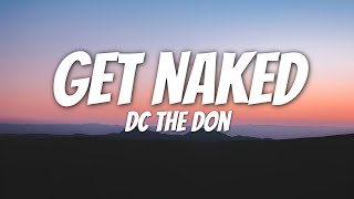 DC THE DON - GET NAKED (Lyrics)