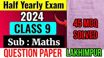 "Lakhimpur District Half Yearly Exam 2024 | Class 9 General Mathematics | Question Paper & Answers"