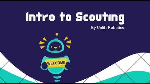 Introduction to Scouting in First Tech Challenge