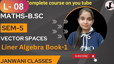 B.Sc 5th sem Maths || Ch- Vector Spaces || By Jyoti Chaudhary ✍️✍️