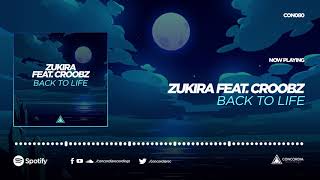 Zukira feat. Croobz - Back To Life