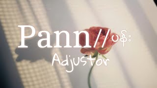 Pann\/\/ပန်း - Adjustor (Lyrics video)