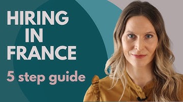 5 Step Guide to Hiring in France | Compliance, Employer Cost, Employment Contract, Benefits, Payroll
