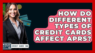 How Do Different Types Of Credit Cards Affect APRs? - CreditGuide360.com