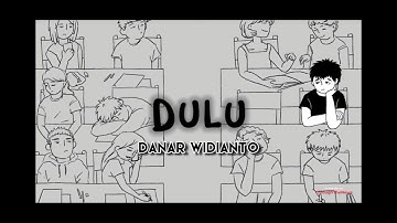 Danar Widiyanto - Dulu (Lyric Video)