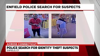 Enfield Police search for 2 identity theft suspects