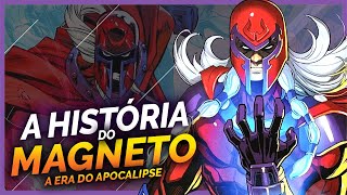 A HISTÓRIA DO MAGNETO DA ERA DO APOCALIPSE