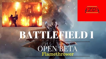BATTLEFIELD 1 open beta - FLAMETHROWER gameplay