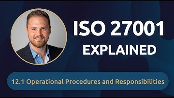 ISO 27001 Explained: 12.1 Operational Procedures and Responsibilities