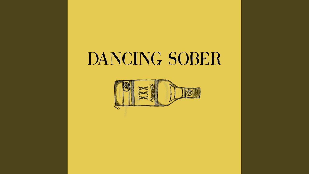 Watch Dancing Sober on YouTube Watch Dancing Sober on YouTube