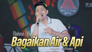 Mahesa Ofki - Bagaikan Air Dan Api [Official Live Music]