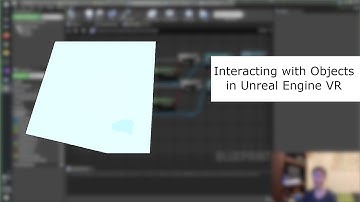 Interacting with Objects (Blueprint) - Unreal Engine VR