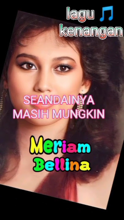 🎵Seandainya Masih Mungkin🎵🎤Meriam Bellina #laguindonesia #lagukenangan