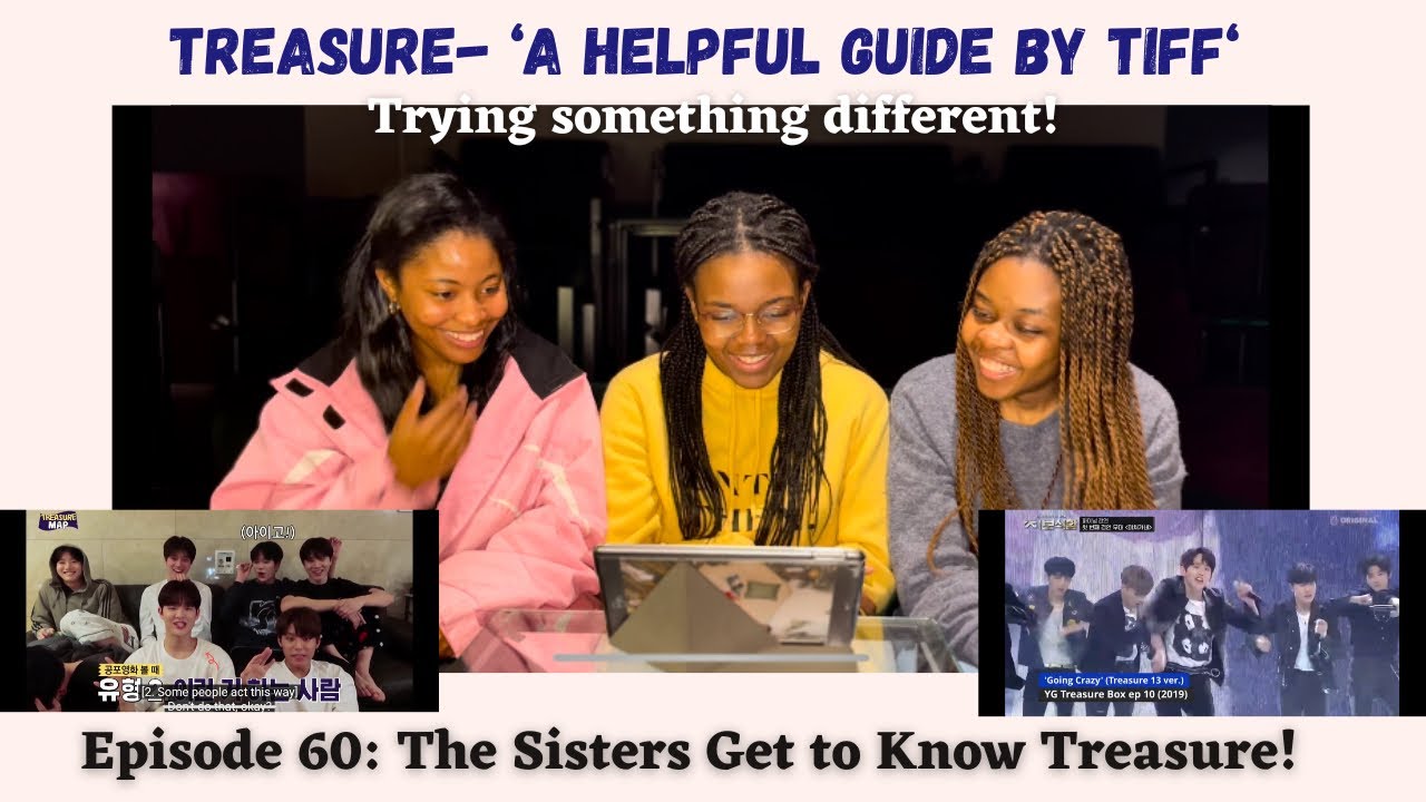 The Sisters React to Kpop | ‘A Helpful Guide to Treasure’ By Tiff (We are officially Teumes!!!!)
