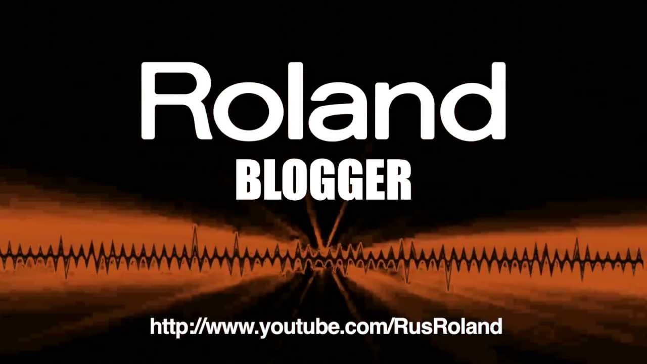 Смотреть «Представляем Roland блоггер» на YouTube Смотреть «Представляем Roland блоггер» на YouTube