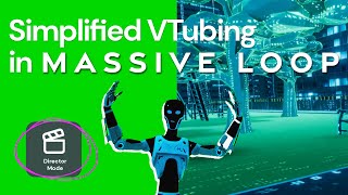 Simplified VTubing with 'Director Mode' | Massive Loop Metaverse