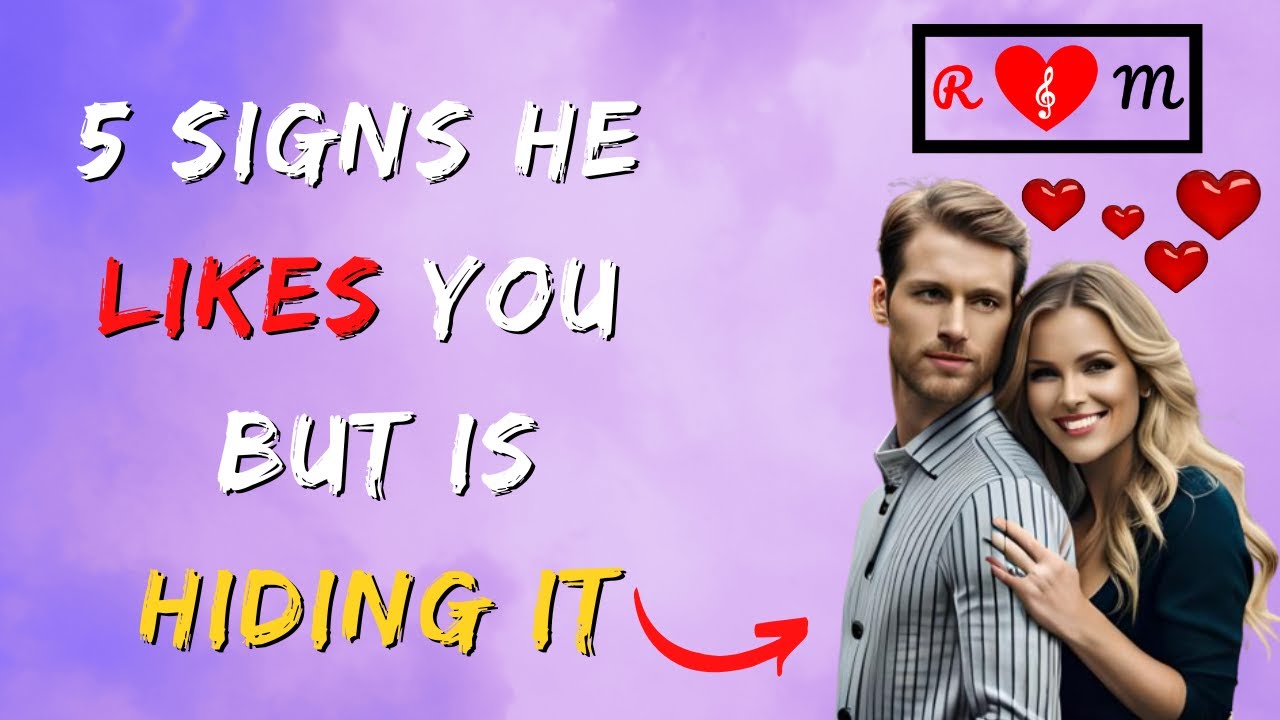 5 Signs He Likes You But Is Hiding It | DON'T MISS BEFORE HE LEAVES YOU!