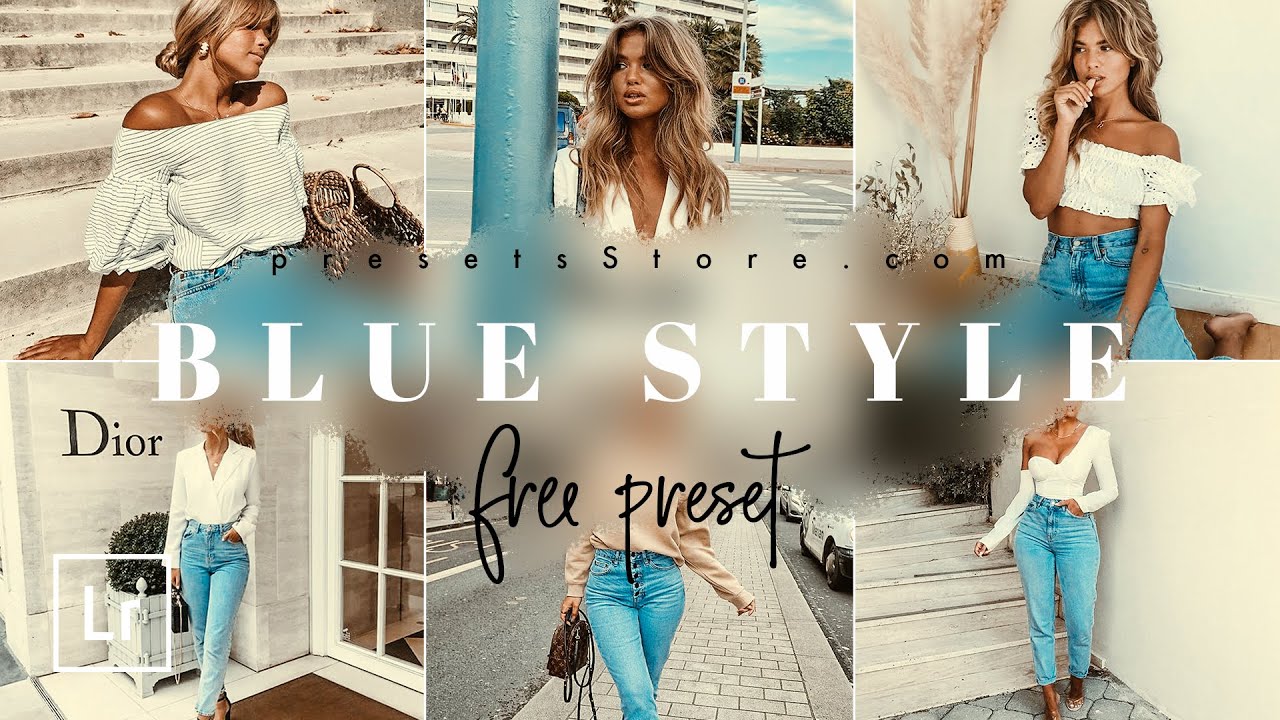 Blue Style — Бесплатный Пресет Лайтрум | Пошагово | DNG | Модный Инстаграм Блогер Пресет | Лето
