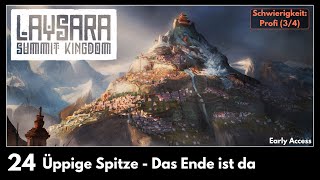 Lets Play Laysara Summit Kingdom - Profi - deutsch - F24: Üppige Spitze - Das Ende ist da