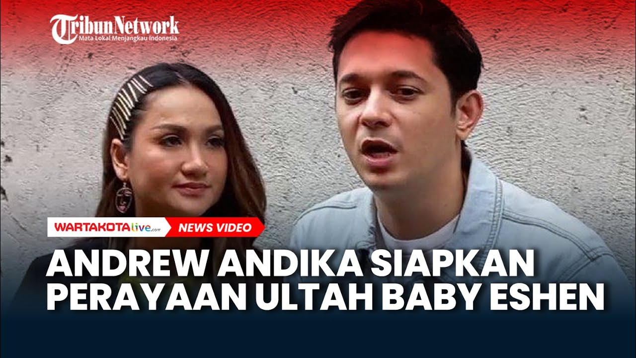 Andrew Andika dan Istri Telah Siapkan Perayaan Ulang Tahun Pertama untuk  Anak Semata Wayang - YouTube