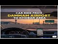 DRIVING IN AIRPORT ROAD TO KHOBAR AREA