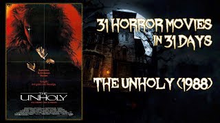 The Unholy (1988) - 31 Horror Movies in 31 Days