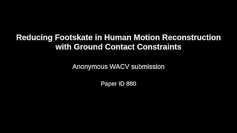 [WACV 2020] (supp) Reducing Footskate in Human Motion Reconstruction with Ground Contact Constraints