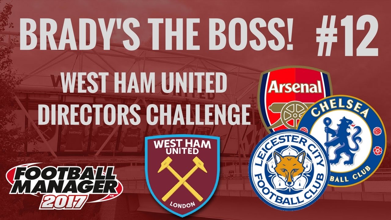 FM17 West Ham - Directors Challenge 12 - End of Season Triple Live Com - Football Manager 2017