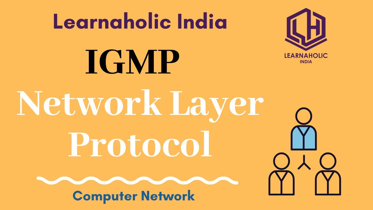Igmp - Internet Group Message Protocol | Network Layer Protocol | Learnaholic India