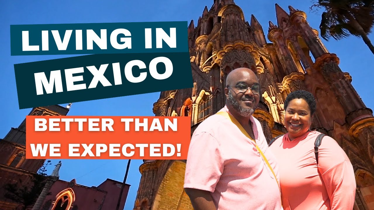 Living in SAN MIGUEL DE ALLENDE Mexico Exceeded Our Expectations!