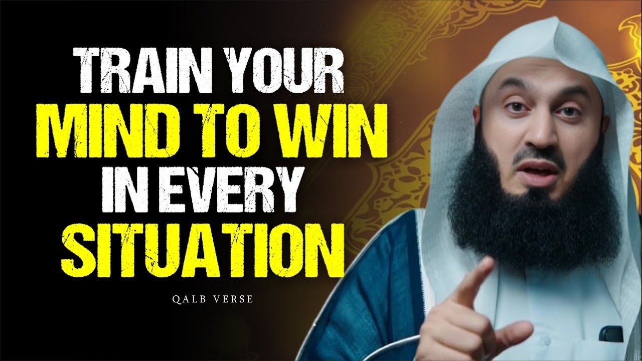 Train Your Mind with Allah & Become Mentally Unbreakable | Mufti Menk