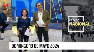 Estado Nacional - Domingo 19 de mayo 2024 | 24 Horas TVN Chile