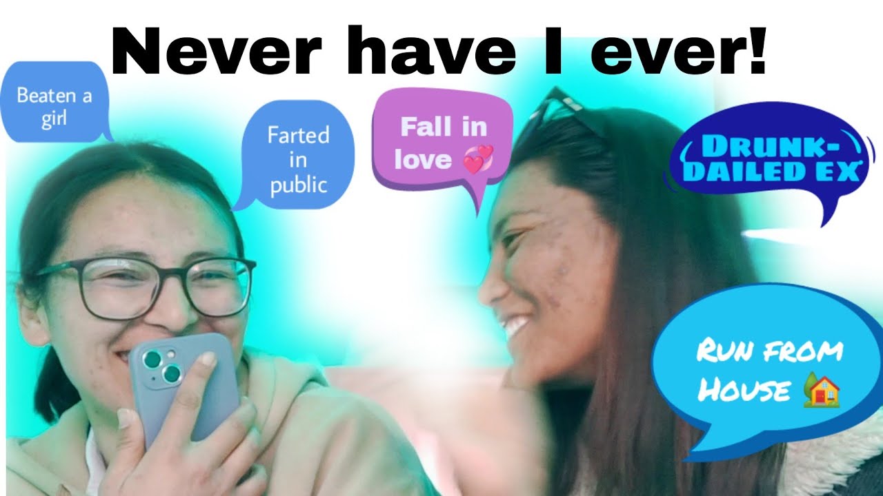 Never Have I Ever Challenge Ft padmalhamo6553 ladakhivlogger 
