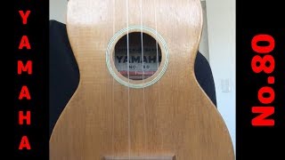 ウクレレ探訪44 『YAMAHA No.80』日本のヴィンテージ・ウクレレ - YouTube