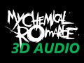 My Chemical Romance (3D AUDIO) - Teenagers (WEAR HEADPHONES)