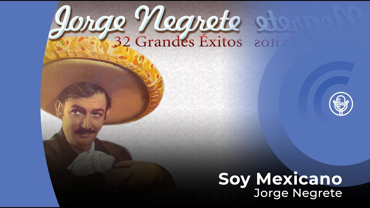 Jorge Negrete  - Yo Soy Mexicano (con letra - lyrics video)