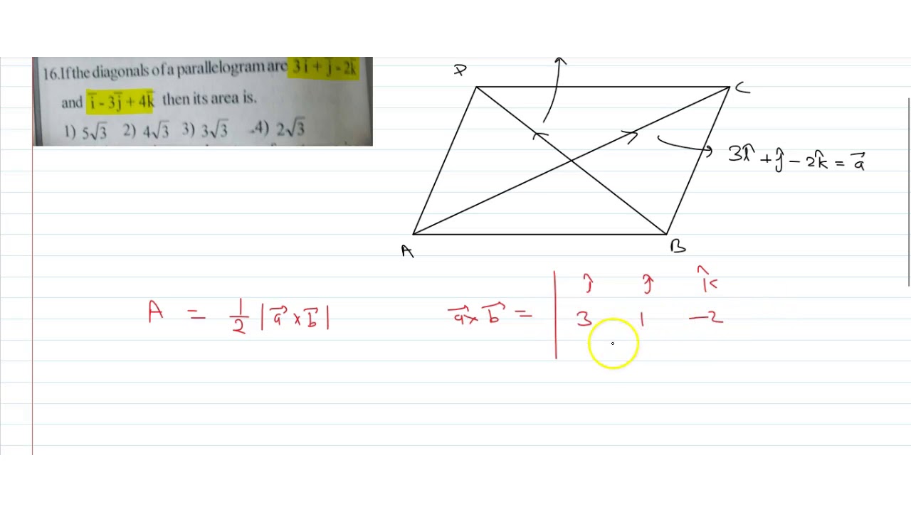 If The Diagonals Of A Parallelogram Are 3i J 2k And I 3j 4k Then Its Area Is Youtube