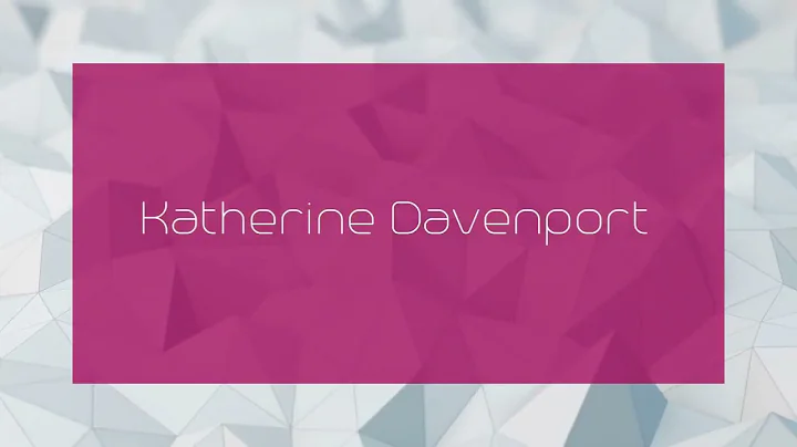 Katherine Davenport - appearance