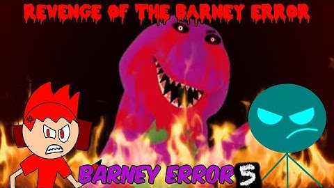 Barney Error 5 (Revenge of the Barney Error)