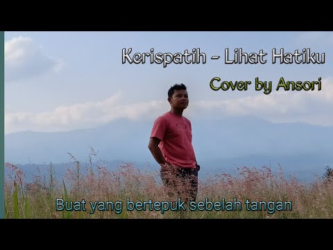 Cover Kerispatih - Lihat Hatiku cover by Ansori db