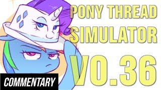 [Blind Commentary] Pony Thread Simulator V0.36
