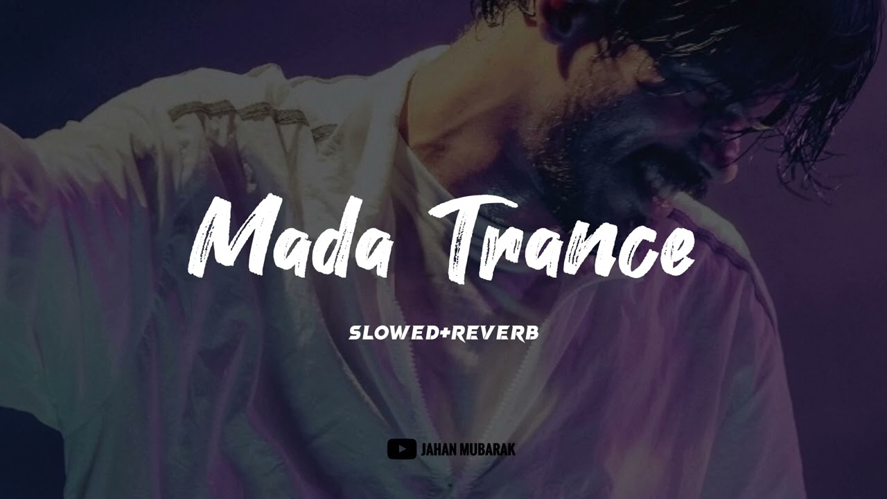 mada trance slowed+reverb | Dabzee | Lofi flip | Pulimada | Jahan Mubarak