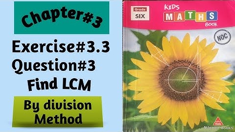 Exercise#3.3|unit#3|LCM by Division method|Q3 all part solved|class 6|kids mathematics|Atlantic Book