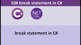 #10 | break statement in C# | C-Sharp Tutorial | .Net Core Framework