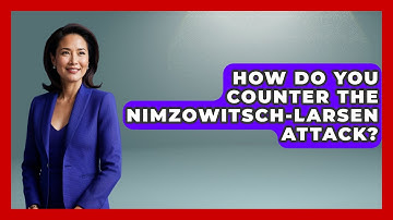 How Do You Counter The Nimzowitsch-Larsen Attack? - The Chess Codex
